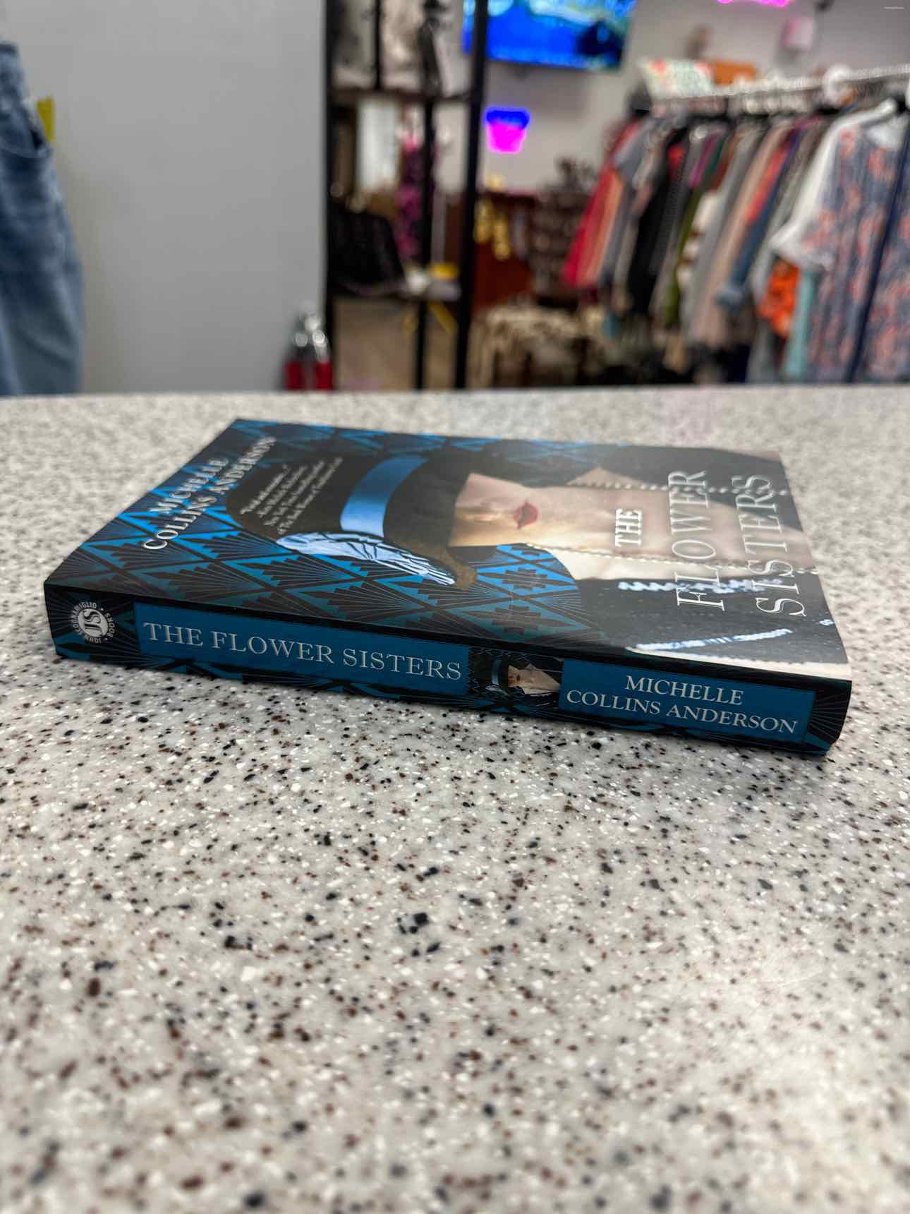 The Flower Sisters by Michelle Collins Anderson (paperback)