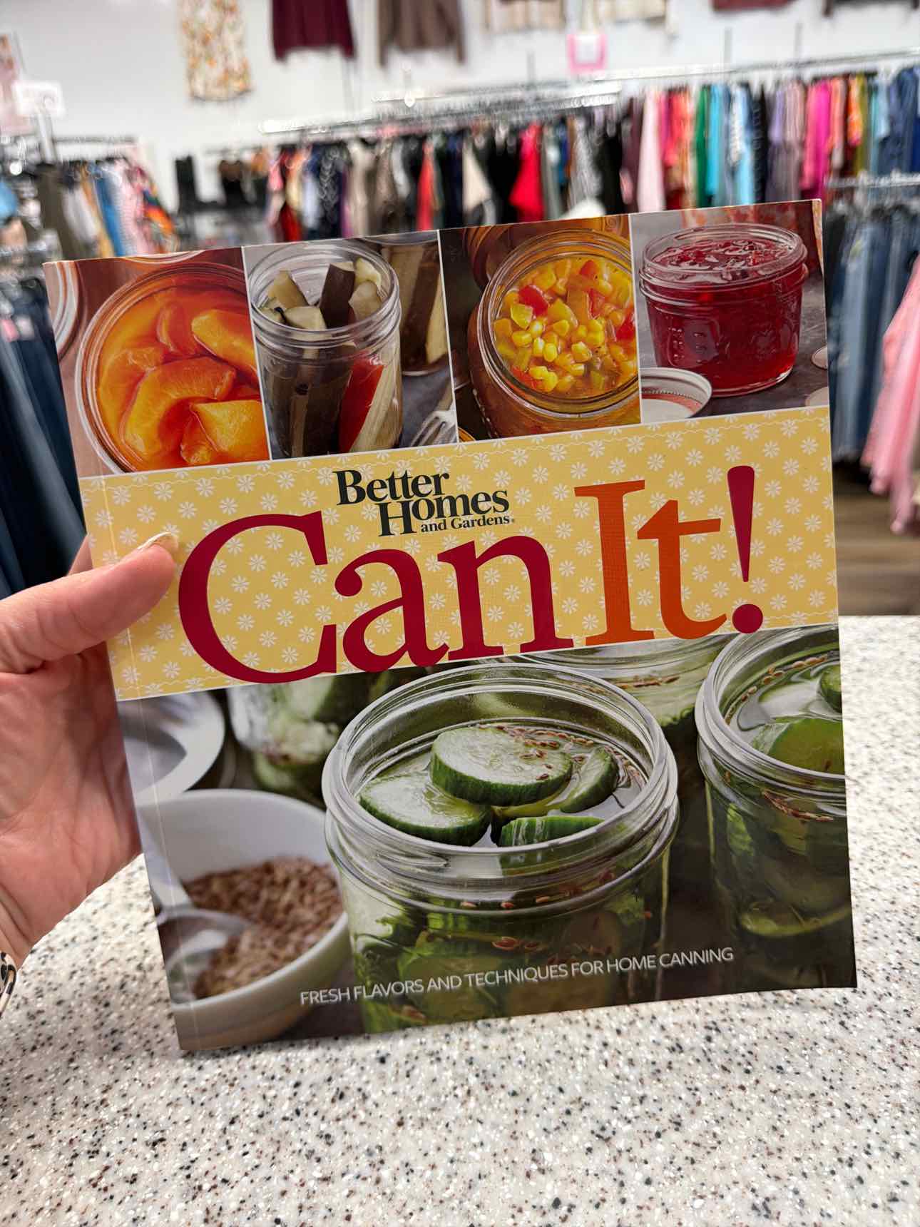 Can It! Fresh Flavor Techniques for Home Canning Book
