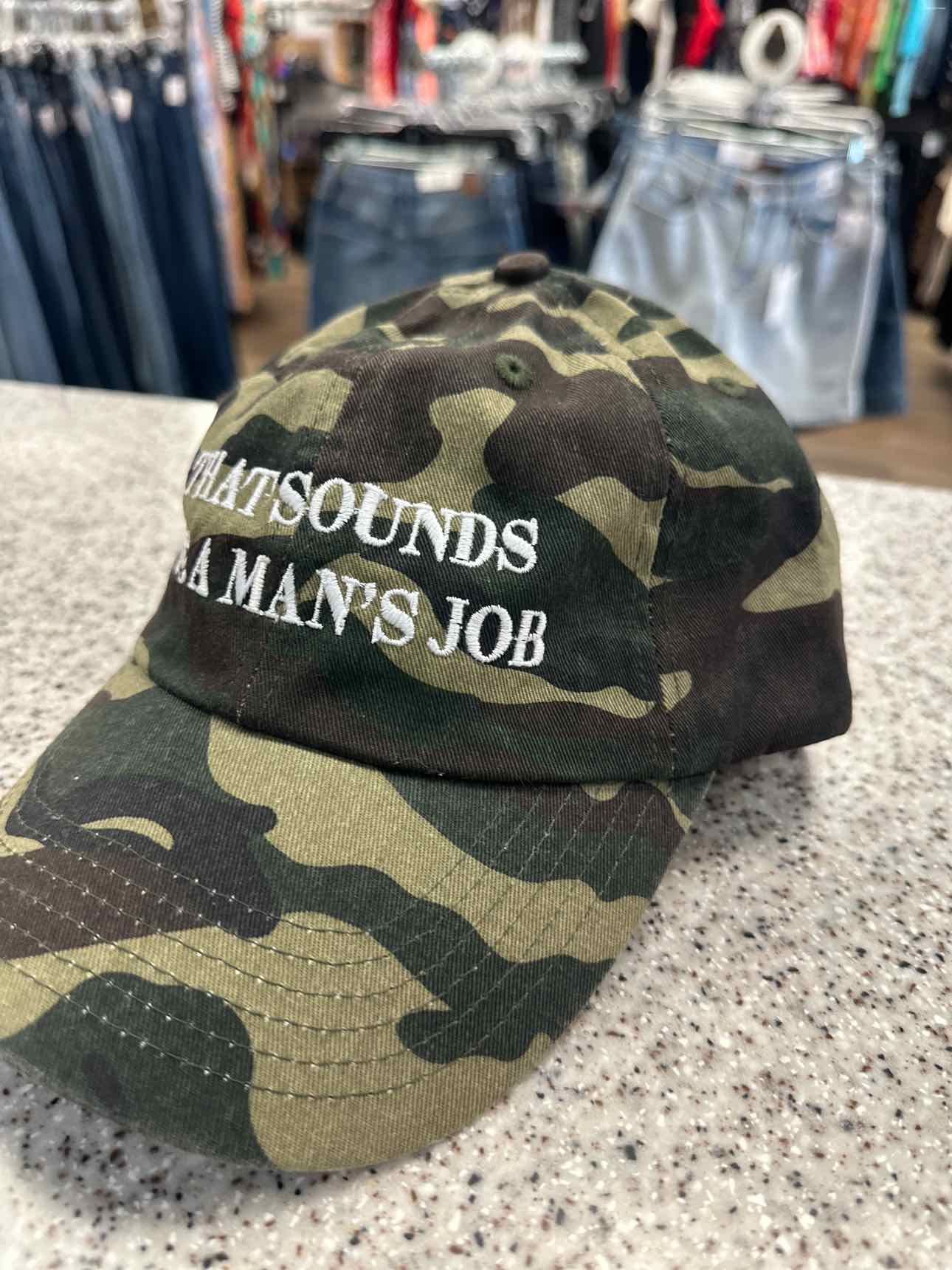 'that sounds like a man's job' One Size Camo Baseball Cap Hat