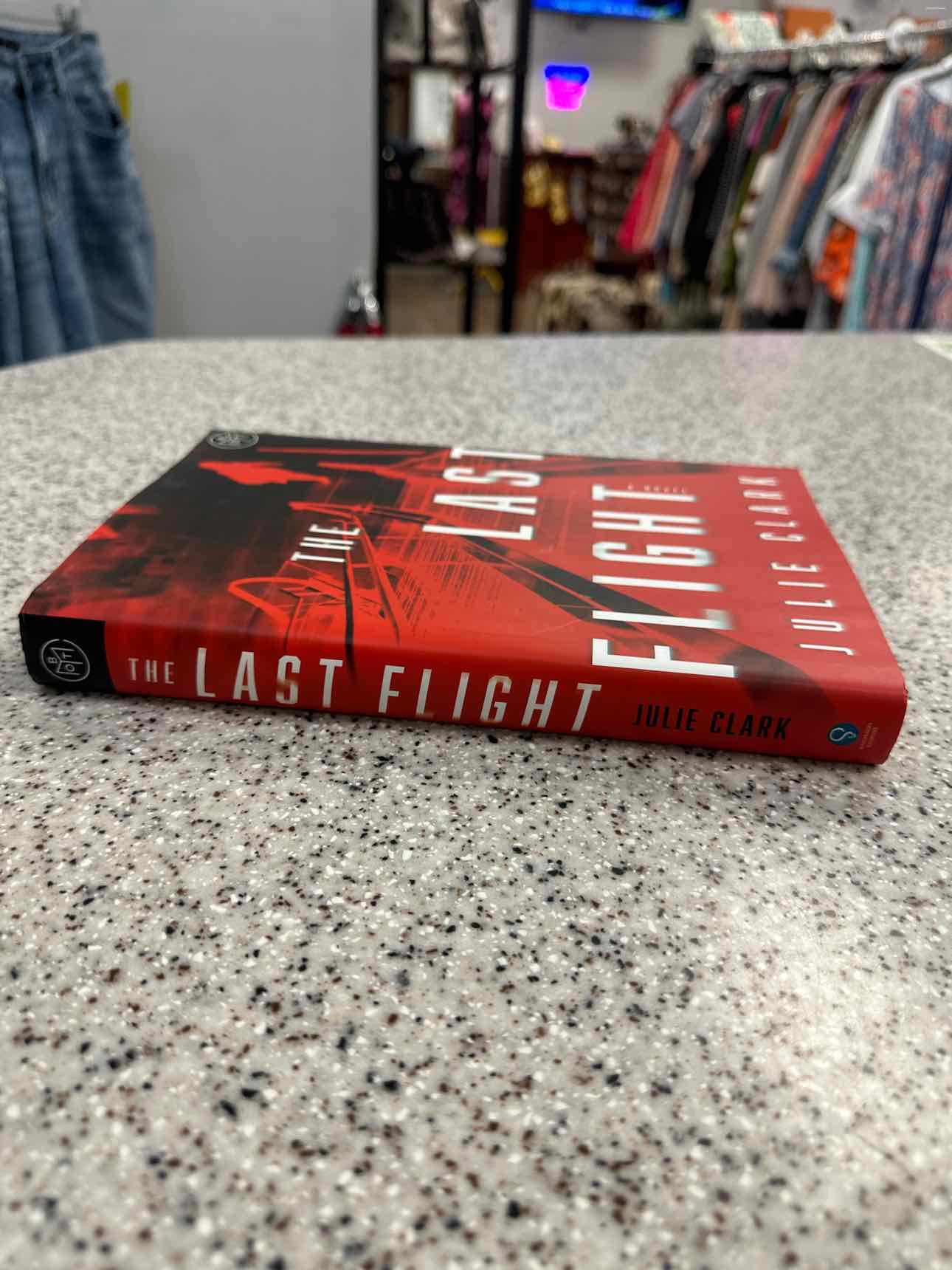 The Last Flight by Julie Clark (hard cover)